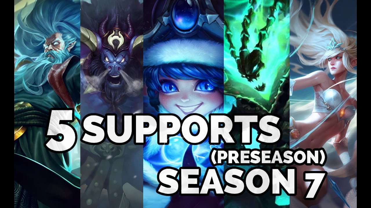 5 Strong Supports to Play in Season 7