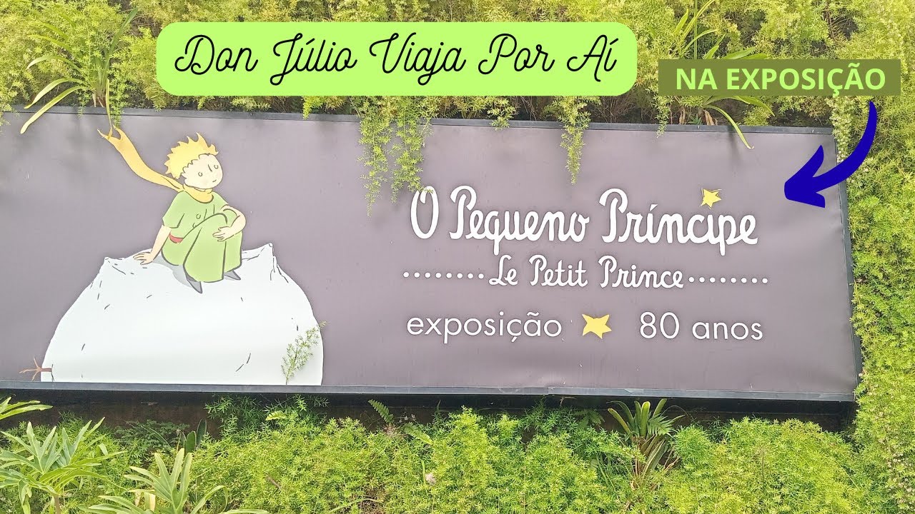 Exposição 80 anos do O PEQUENO PRÍNCIPE - de Antoine Saint Exupery