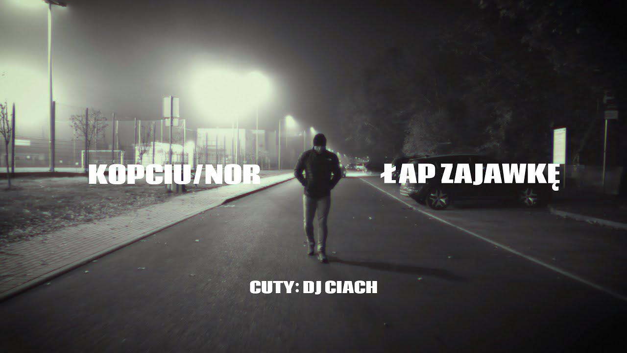 Kopciu/Nor - Łap zajawkę (cuty DJ Ciach)