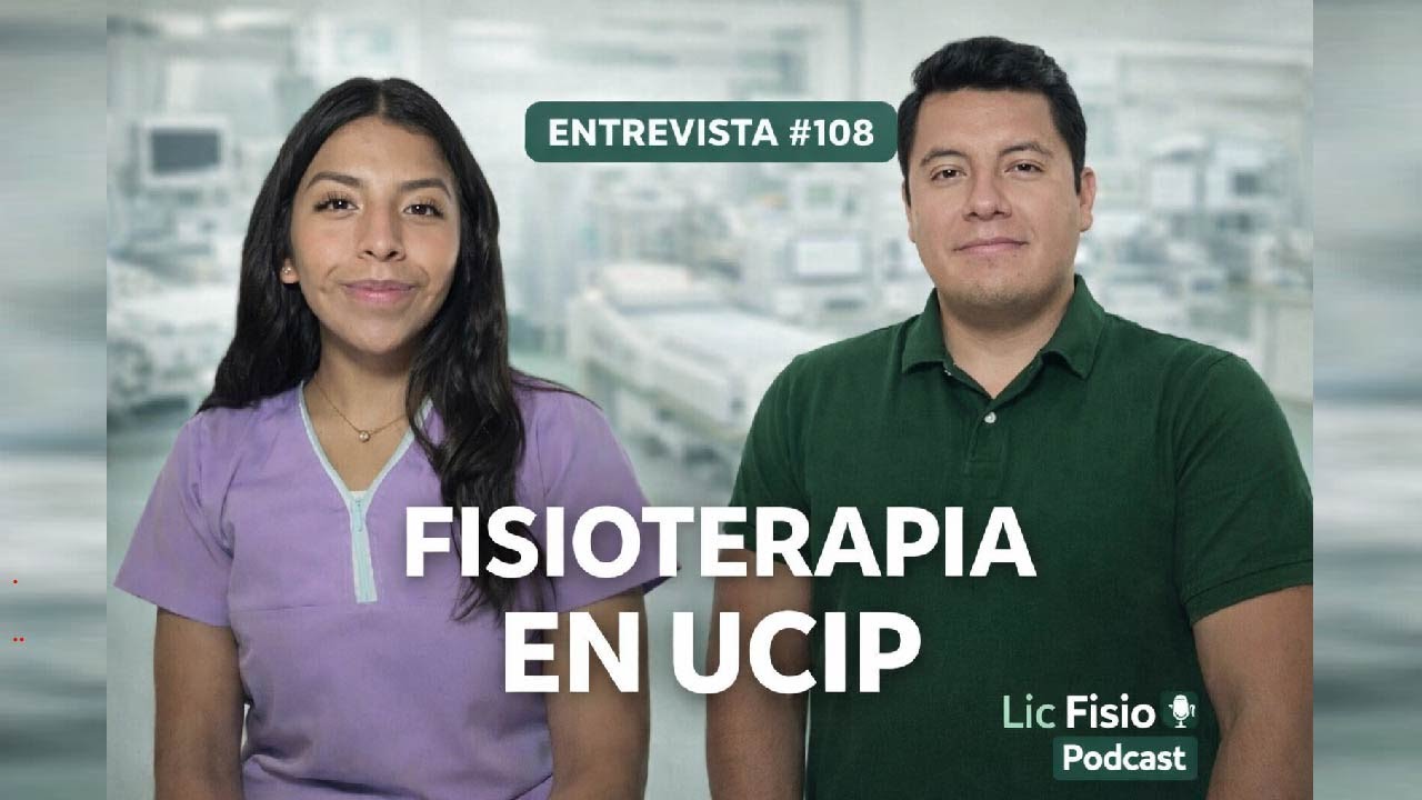 Fisioterapia en UCIP: De la universidad a cuidados intensivos I Entrevista #108