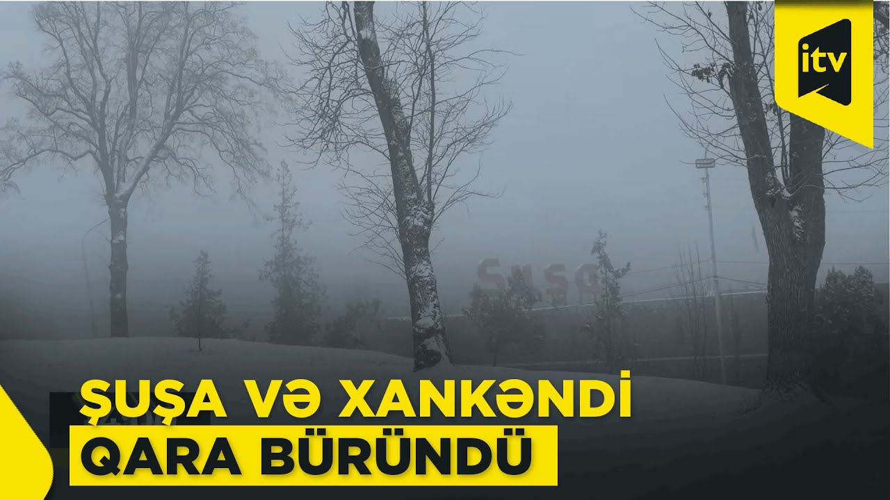 Şuşa və Xankəndidən möhtəşəm qar mənzərələri
