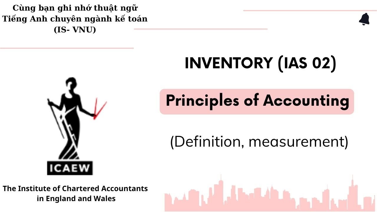Inventory (Khái niệm, đo lường, phương pháp tính giá)_Tài liệu Accounting_ ICAEW