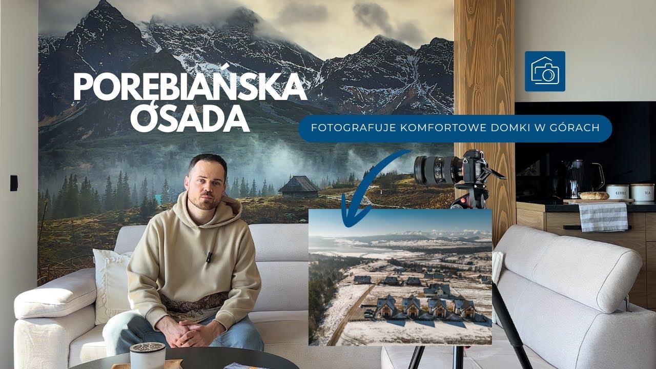 Fotografuję luksusowe domki w górach | Porębiańska Osada | Kulisy fotografii wnętrz |