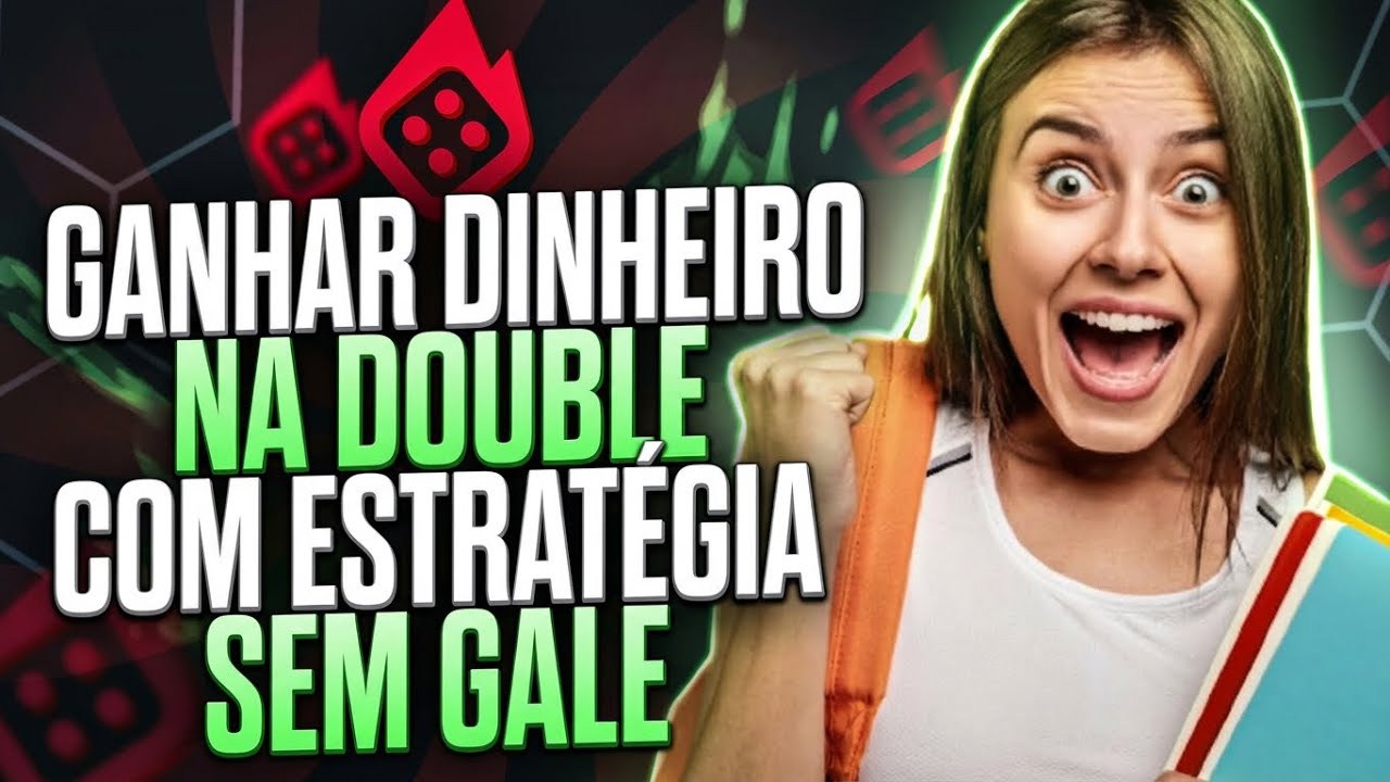 ESTRAT&Eacute;GIA SEM GALE PARA FAZER DINHEIRO NA DOUBLE🔥