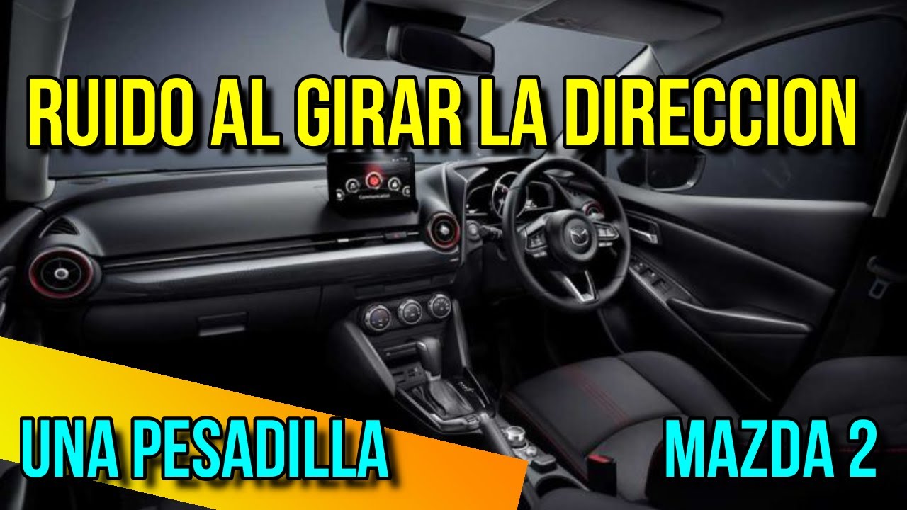 ruido al dar la direccion  mazda 2  QUE COMPLIQUE