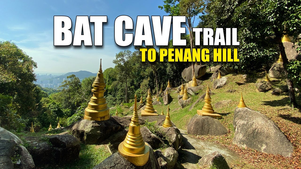 Bat Cave Trail to Penang Hill