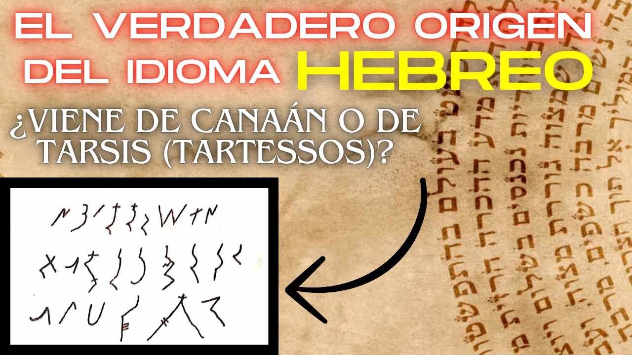 El Verdadero origen del hebreo ¿Viene de Canaán o de Tarsis (Tartessos)?