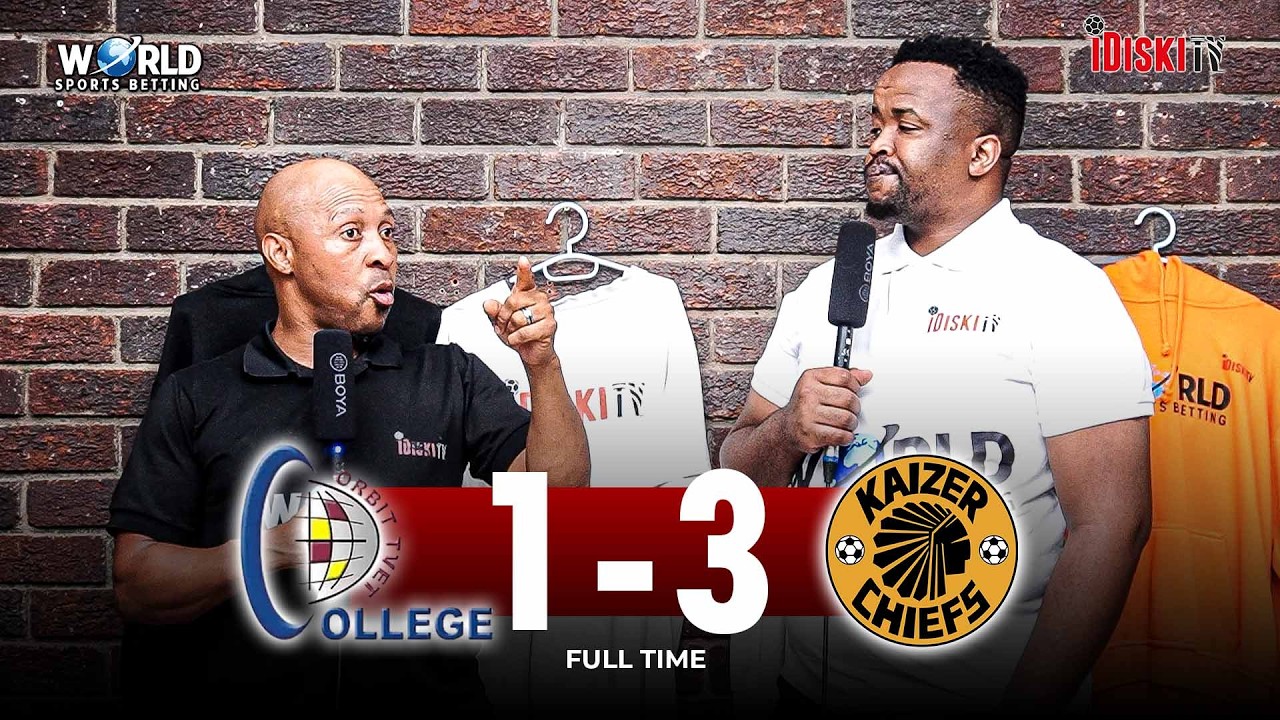 Bruce Bvuma, You Cant At This Level | Orbit College 1-3 Kaizer Chiefs | Tso Vilakazi