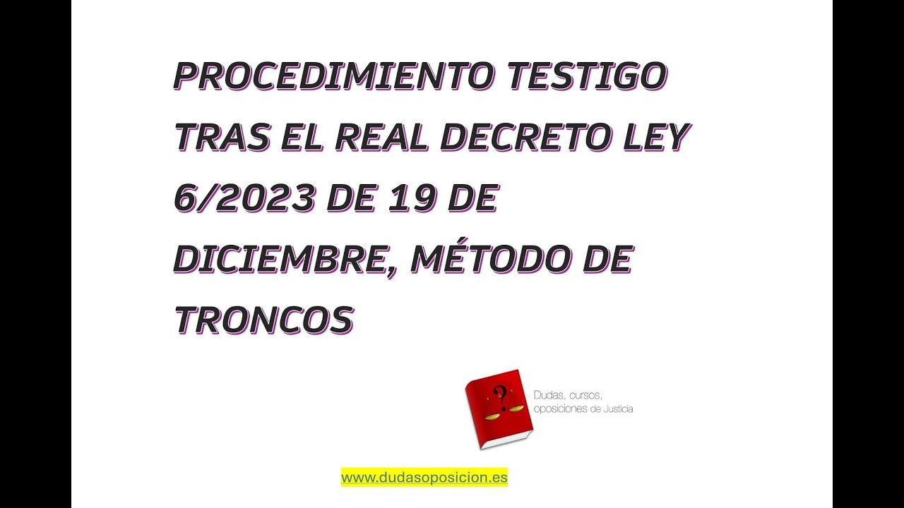 PROCEDIMIENTO TESTIGO DEL RDL 6/23 POR EL MÉTODO DE TRONCOS
