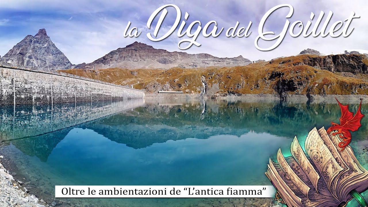 La Diga del Goillet e il Cervino - Valle d'Aosta [oltre le ambientazioni de 
