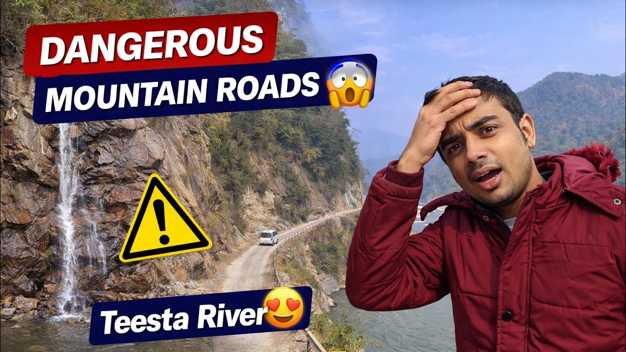 Dangerous Mountain Roads 😱 | Siliguri to Padamchen | Teesta River Views | EP-2