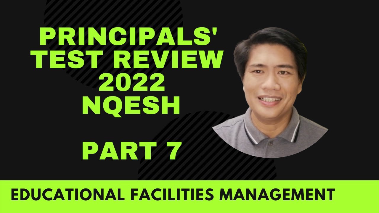 PRINCIPALS TEST REVIEW PART 7 NQESH REVIEW EDUCATIONAL FACILITIES MANAGEMENT