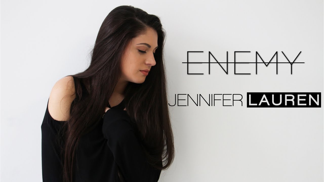 Jennifer Lauren | Enemy (Official Video)
