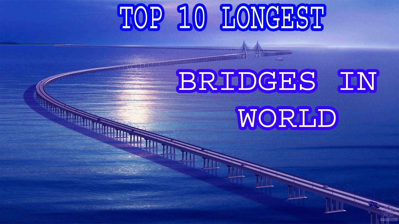 TOP 10 LONGEST BRIDGES IN THE WORLD |INTRESTING FACTS| TOP 10 WORLD|