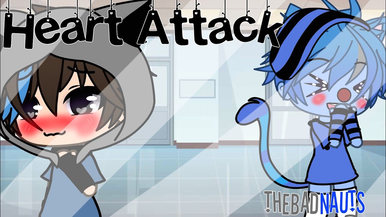 📌°{Heart Attack}°// glmv wgf🦁/ 🖤Thebadnauts💙// not original