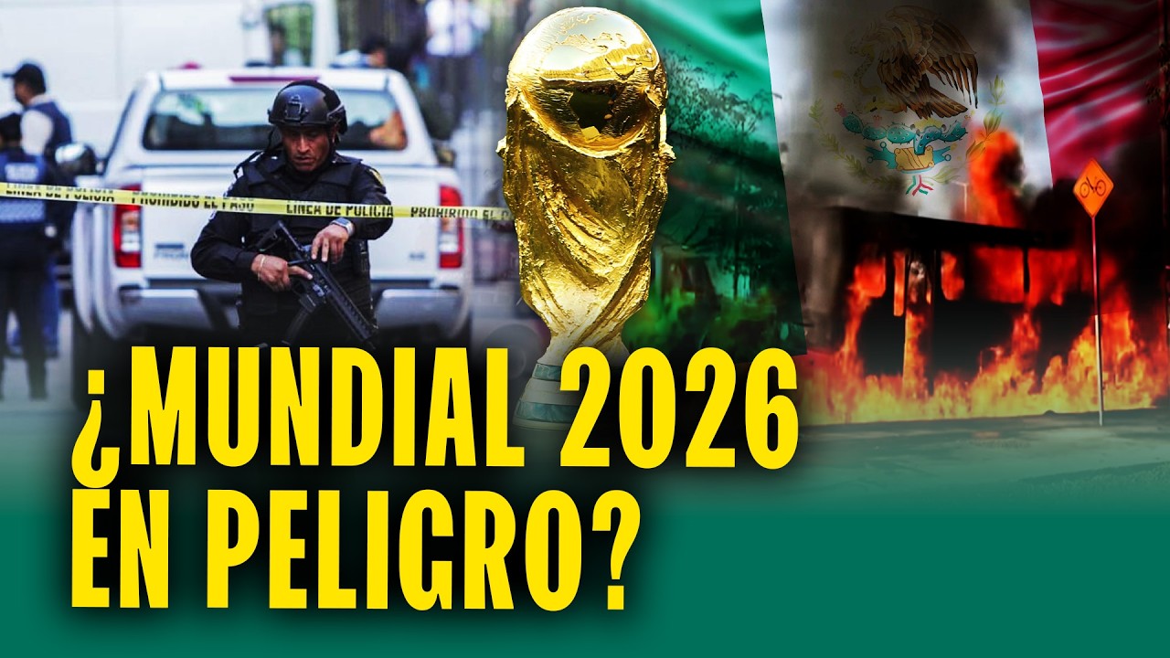 Ola de violencia en México pone en peligro la sede del Mundial 2026