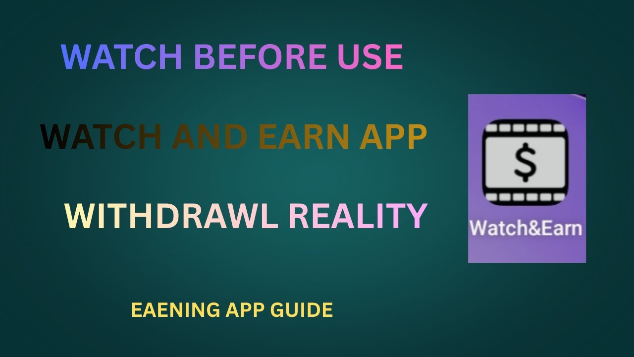 Watch & Earn App Review | Real or Fake? Withdrawal Reality