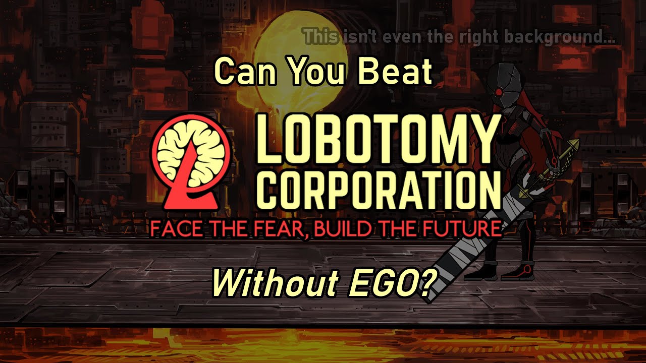 Can you beat Lobotomy Corporation EGOless?