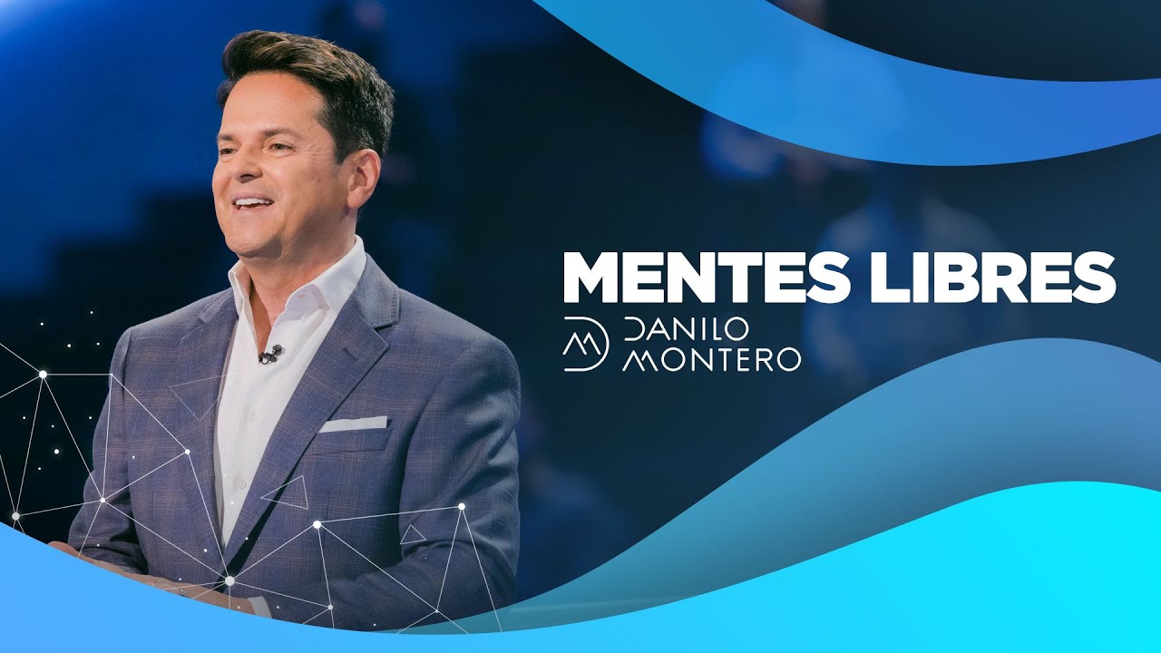Mentes Libres - Danilo Montero | Prédicas Cristianas 2021