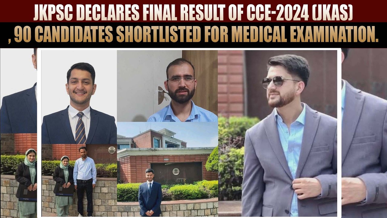JKPSC Declares Final Result of CCE 2024 JKAS, 90 Candidates Shortlisted for Medical Examination