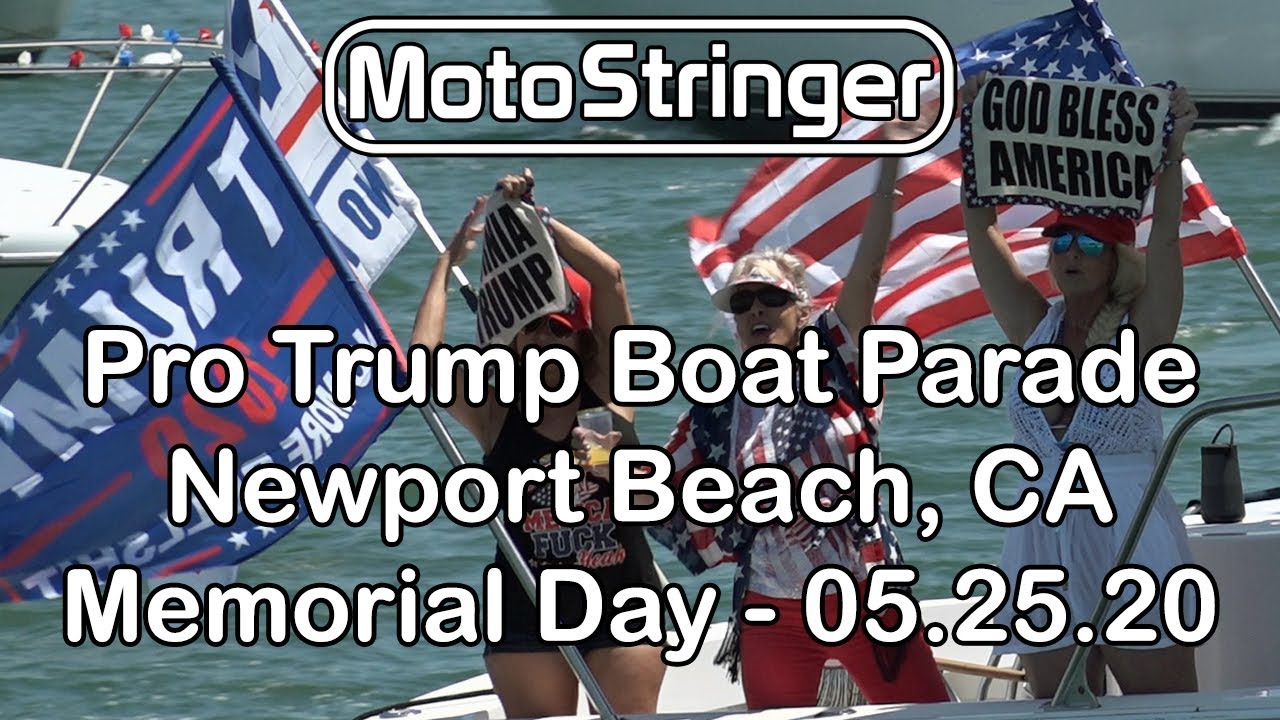 Pro Trump Boat Parade - Memorial Day 05.25.20 -  Newport Beach CA