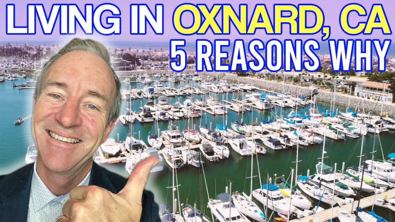 Living in Oxnard : 5 Reasons 🔥 Best Realtor in Ventura County - Harold Powell