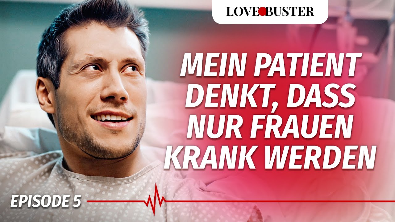Mein Patient denkt, dass nur Frauen krank werden | SAVING HEARTS | Ep.5 @LoveBuster Deutsch
