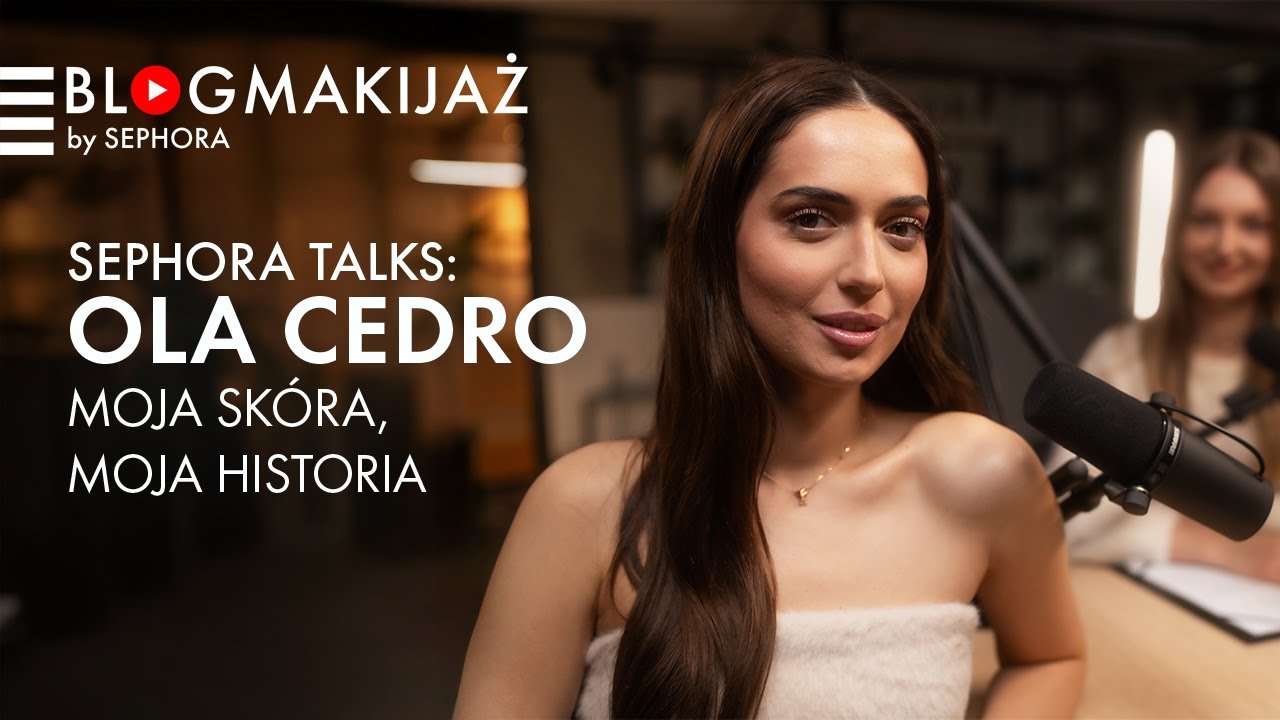 Moja sk&oacute;ra, moja historia, czyli rozmowa z Olą Cedro! 🎙️ SephoraTalks#1