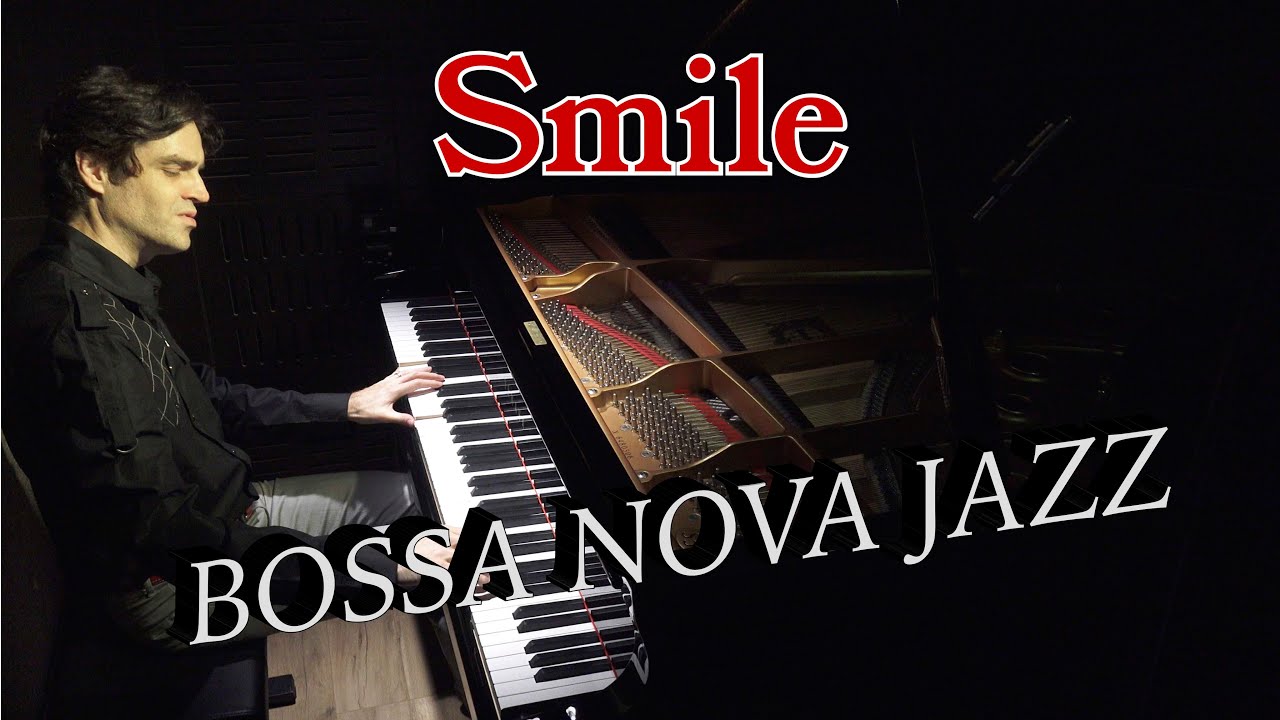 “Smile” by Charlie Chaplin - Bossa-nova jazz piano arrangement by Jacob Koller
