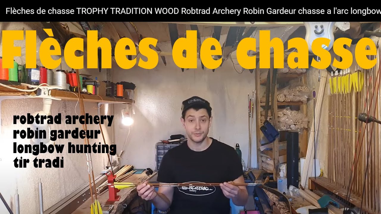 Flèches de chasse ★TROPHY TRADITION WOOD ★Robtrad Archery★ Robin Gardeur ★ chasse a l'arc longbow