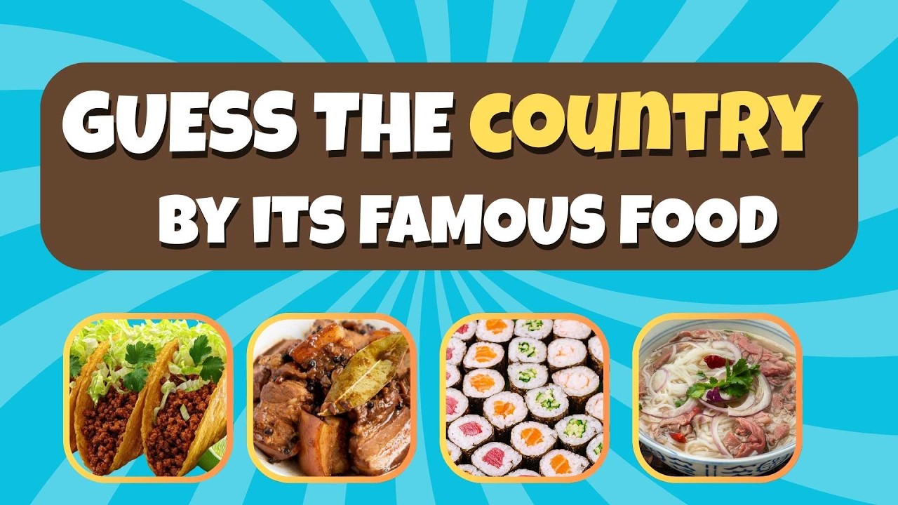 GUESS THE COUNTRY BY FOOD