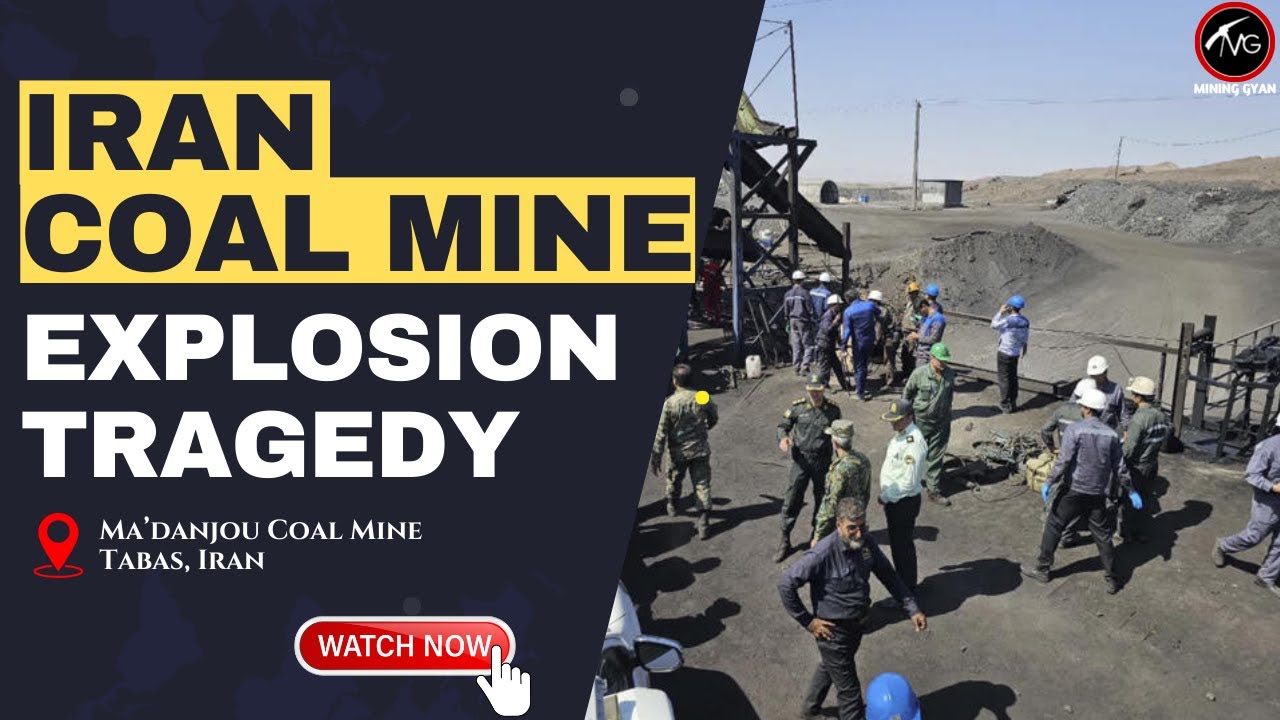Iran Coal Mine Gas Explosion||51+dead  in Iran coal mine blast caused by Methane gas explosion