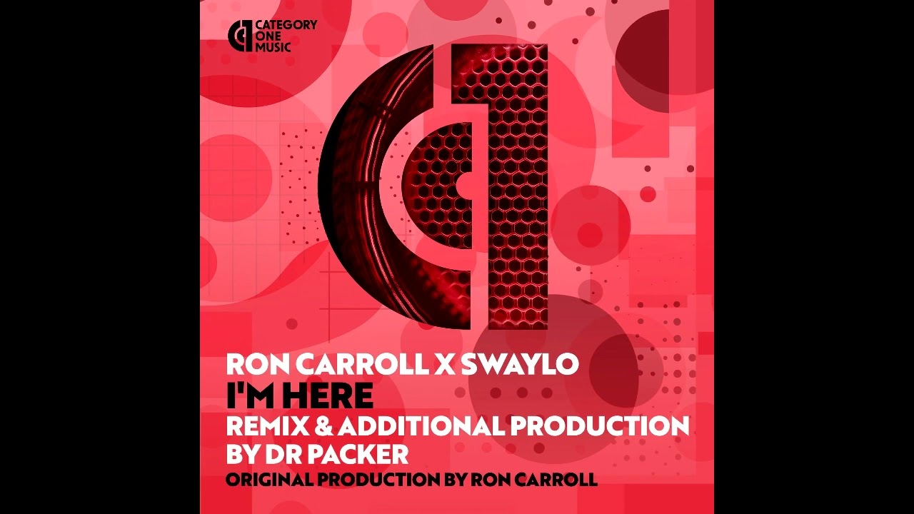 Ron Carroll & Swaylo - I'm Here (Dr Packer Extended Remix)