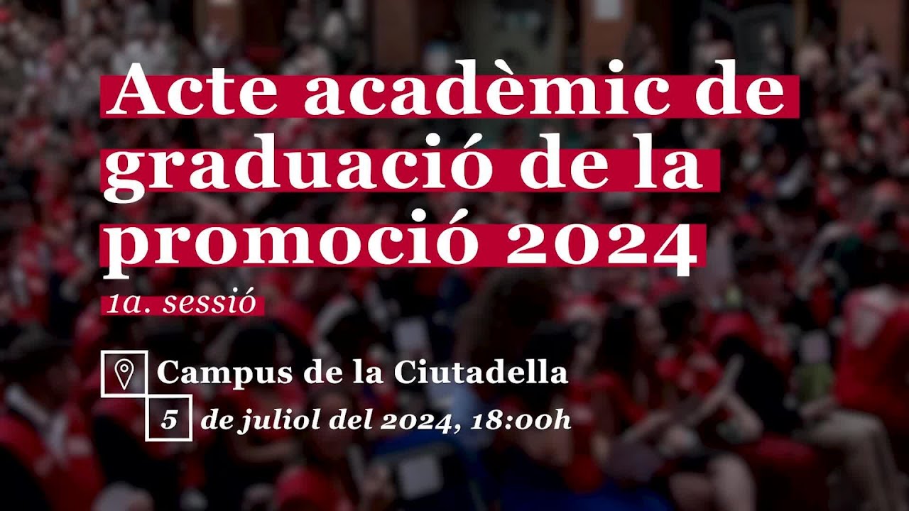 Acte Acadèmic de Graduació de la promoció 2024. Primera sessió