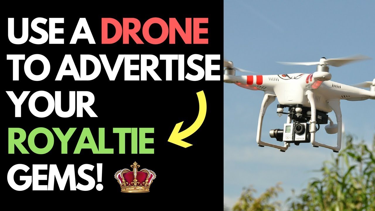 Advertise Royaltie Gem With a Drone - Proximity Marketing - Royaltie Elite
