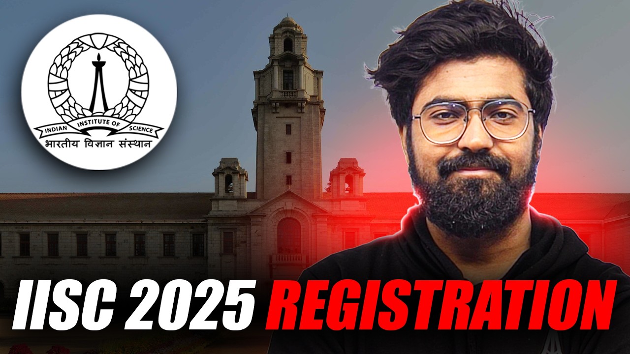 How to Register for IISc 2025? Complete Guide & Details!
