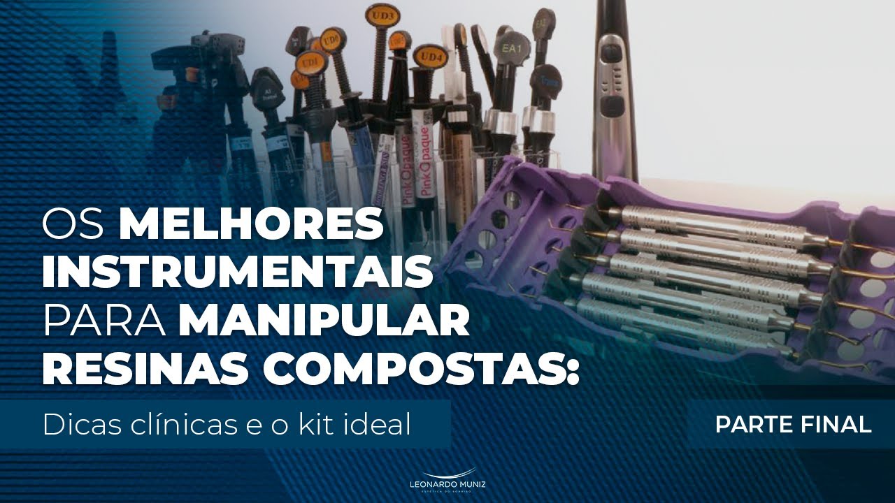 Os Melhores Instrumentos para Manipular Resinas Compostas - Dicas Clínicas e o Kit ideal