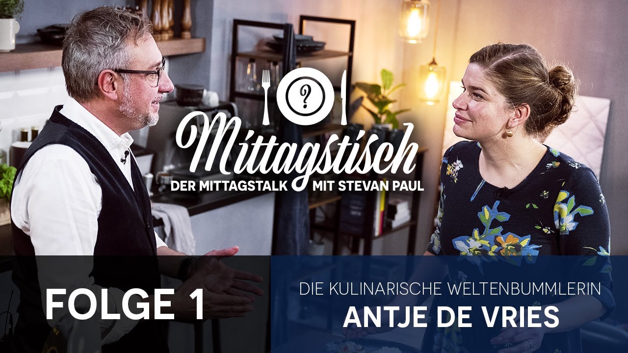 Mittagstisch der Mittagstalk: Antje de Vries - die kulinarische Weltenbummlerin  | GASTROBACK