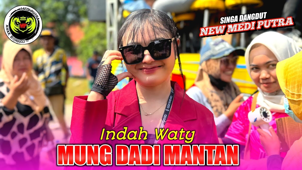 MUNG DADI MANTAN | indah waty - NEW MEDI PUTRA‼️DS. PURWAJAYA BLOK SINGAJAYA INDRAMAYU 2025