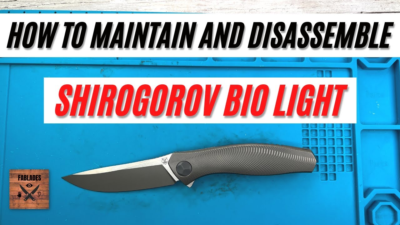 How to Maintain and disassemble Shirogorov Bio. Fablades Full Review