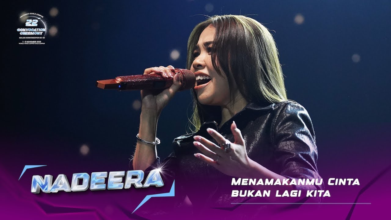 Nadeera - Menamakanmu Cinta & Bukan Lagi Kita (UniKL 22nd Convo - Sesi 2)