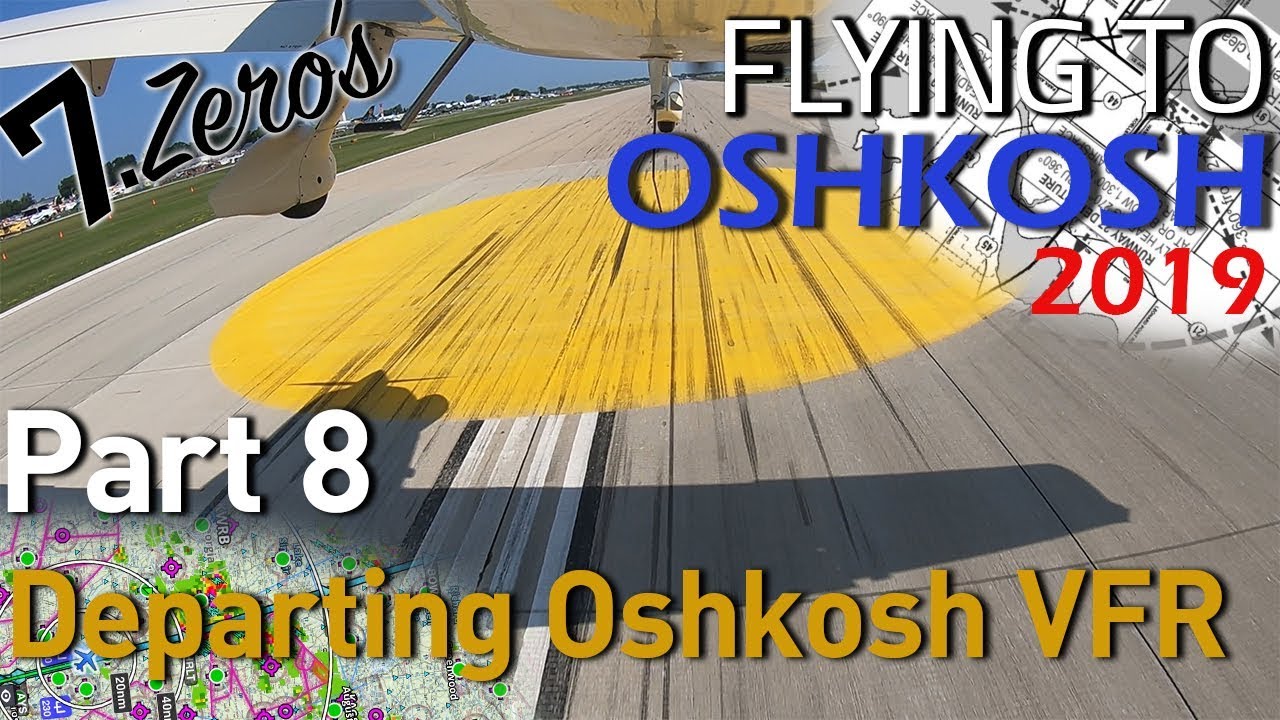 Flying out of Oshkosh VFR - Series Finale! - Flying to Oshkosh 2019 VLOG (Part 8)
