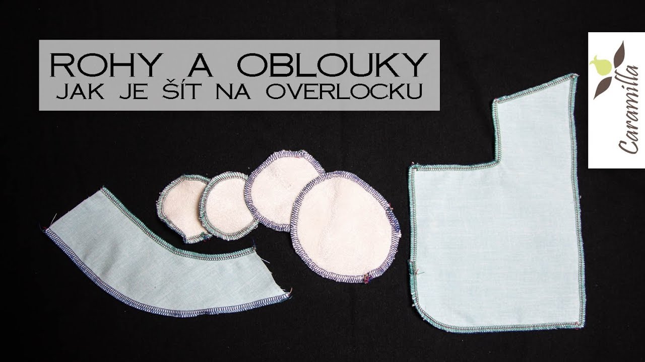 Jak šít na overlocku obloučky a rohy | Caramilla Easy