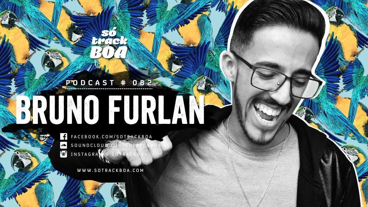 082 - Bruno Furlan @ SOTRACKBOA Podcast