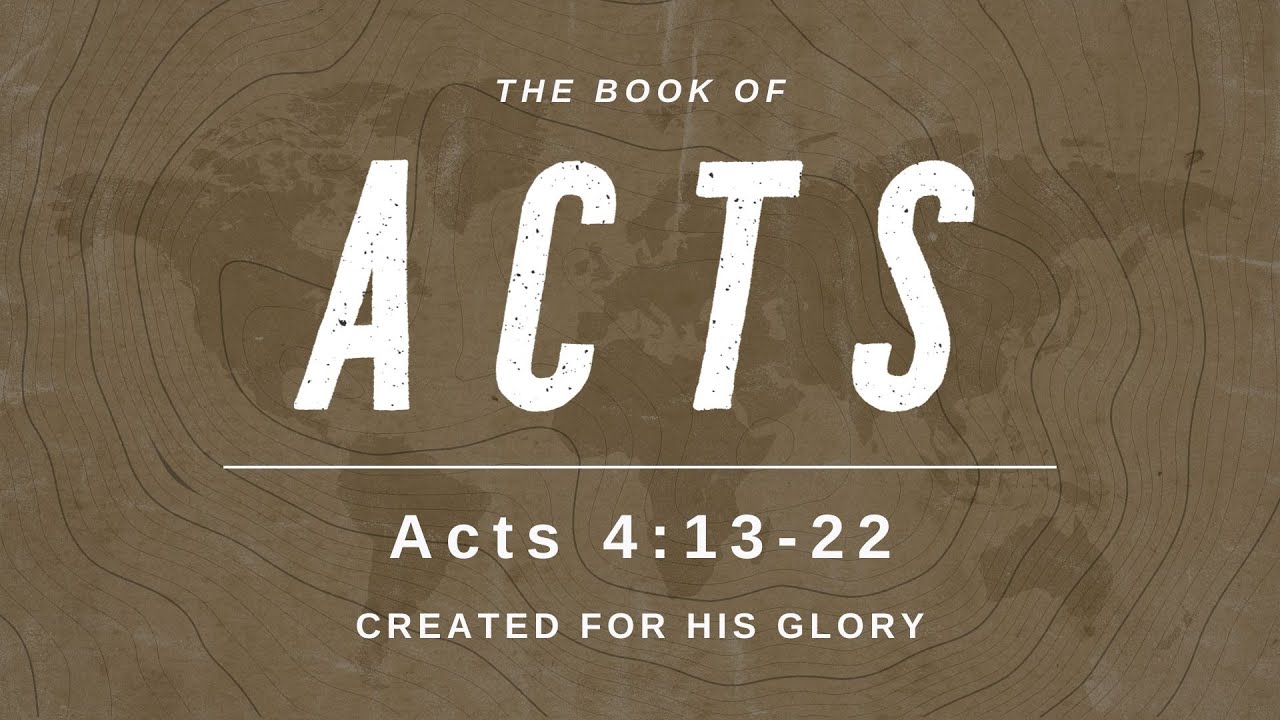Created For His Glory - Acts 4:13-22