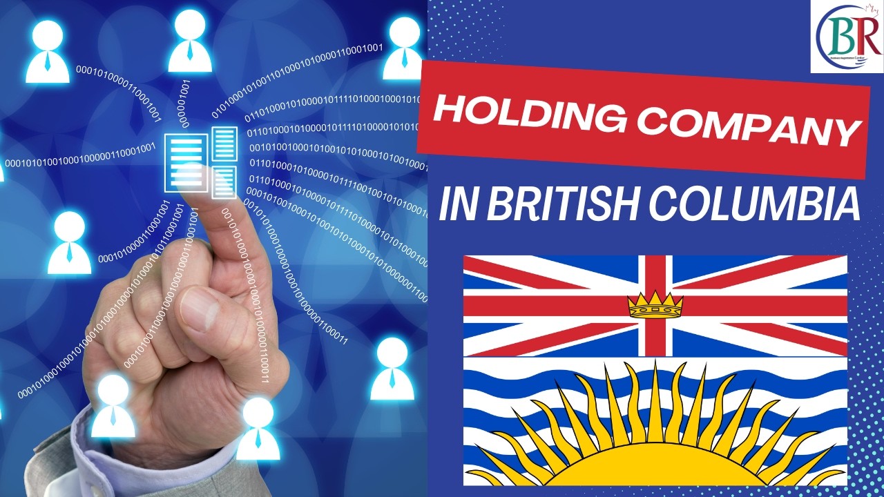 How to Incorporate a Holding Company in British Columbia