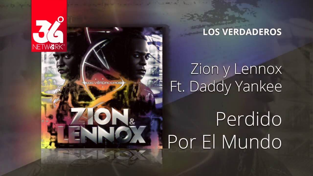 Perdido por el mundo -  Zion y Lennox Feat. Daddy Yankee - Los Verdaderos [Audio]