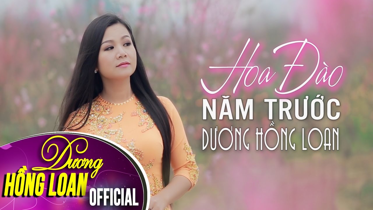 Hoa Đào Năm Trước - Dương Hồng Loan