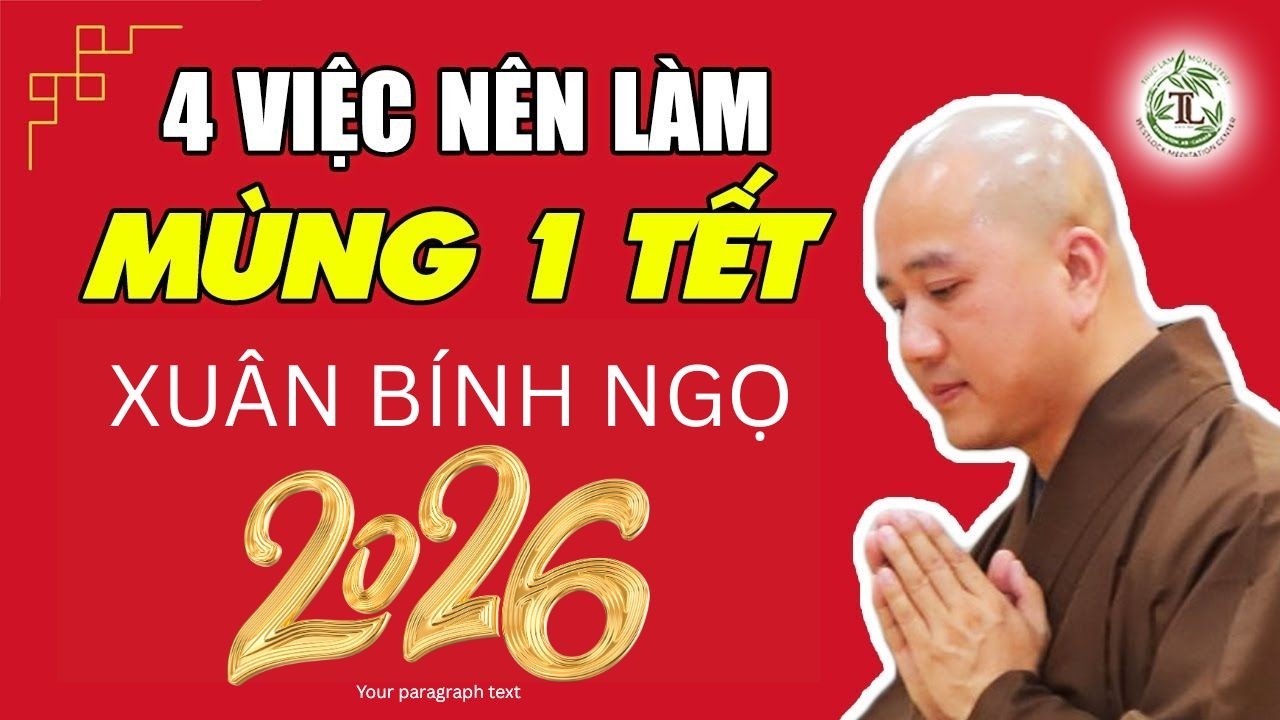 4 VIỆC NÊN LÀM ngày Mùng 1 năm mới Bính Ngọ 2026 - Thầy Thích Pháp Hòa