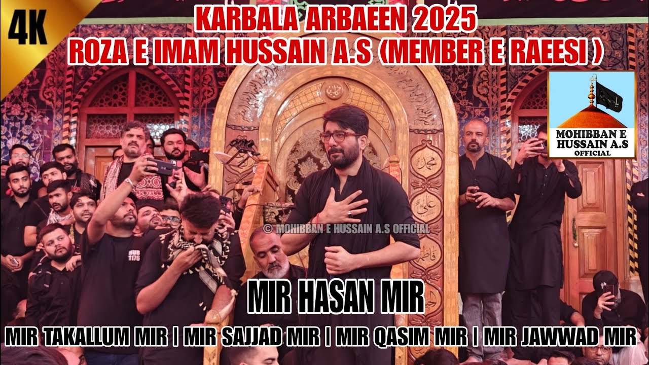 MIR HASAN MIR | ARBAEEN IN KARBALA 2025 | ROZA E IMAM E HUSSAIN A.S | MEMBER E RAEESI | #mirhasanmir